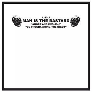 MAN IS THE BASTARD / BRUTALITY CONTINUES / ANGER AND ENGLISH / DE-PROGRAMMING THE BIGOT / UNDER THE SURFACE / SMASHED VISIONS (10")