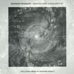 HIRONORI TAKAHASHI / ヒロノリ・タカハシ / GRAVITATIONAL SINGULARITY EP