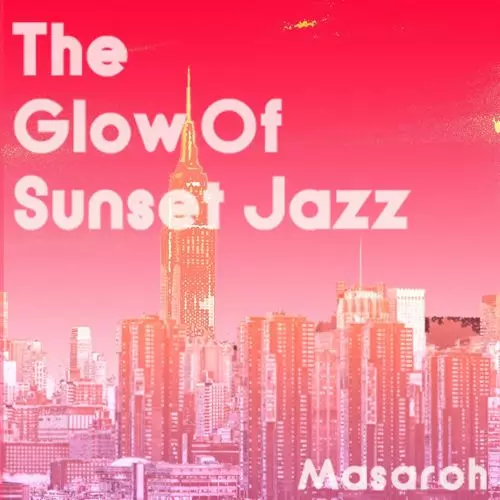 MASAROH / The Glow Of Sunset Jazz