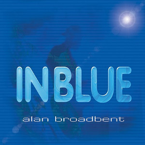 ALAN BROADBENT / アラン・ブロードベント / In Blue