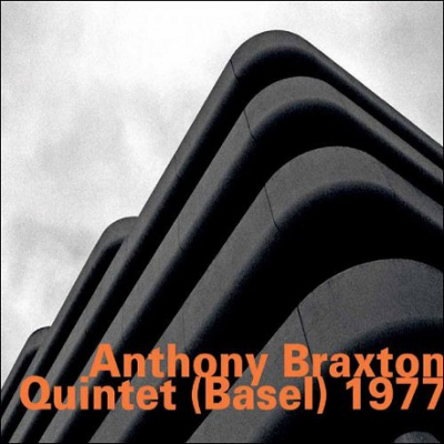 ANTHONY BRAXTON / アンソニー・ブラクストン / Quintet (Basel) 1977