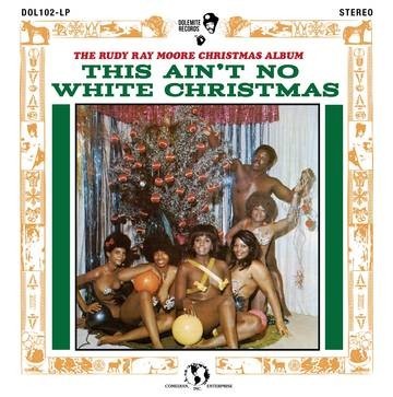 RUDY RAY MOORE / ルディ・レイ・ムーア / THIS AIN'T NO WHITE CHRISTMAS (LP)