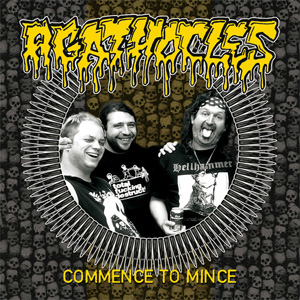 AGATHOCLES / COMMENCE TO MINCE