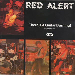 RED ALERT / レッドアラート / THERE`S A GUITAR BURNING (7")