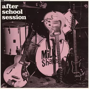 MILKSHAKES / ミルクシェイクス / AFTER SCHOOL SESSION (LP)