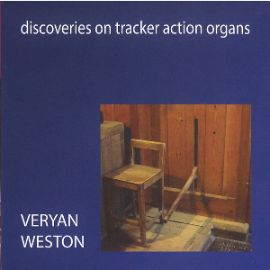 VERYAN WESTON / ヴェリアン・ウェストン / Discoveries On Tracker Action Organs