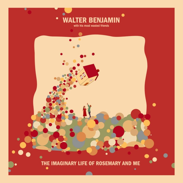 WALTER BENJAMIN / ヴァルター・ベンヤミン / THE IMAGINARY LIFE OF ROSEMARY AND ME ALBUM