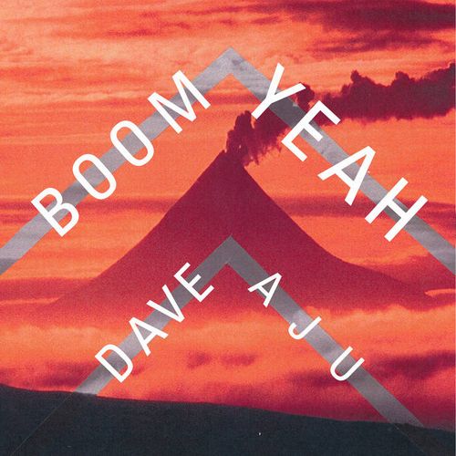 DAVE AJU / BOOM YEAH EP