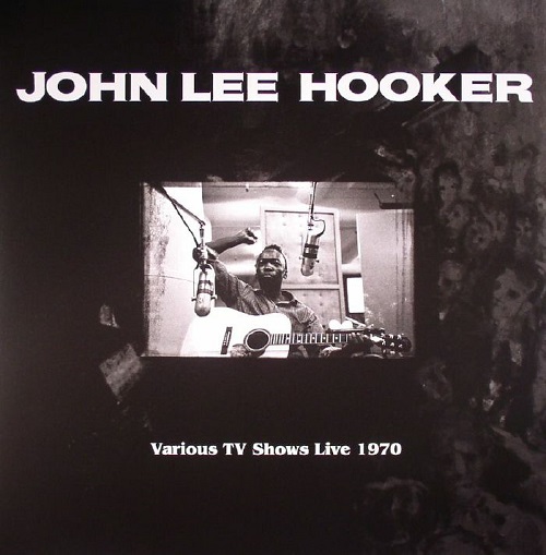 JOHN LEE HOOKER / ジョン・リー・フッカー / Various Tv Shows Live 1970 Feat. The Doors In Roadhouse Blues (LP)