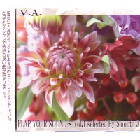 SMOOTH J / FLAP YOUR SOUND VOL.1