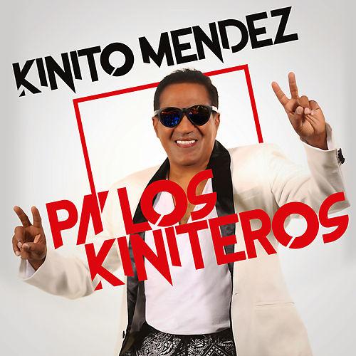 KINITO MENDEZ / キニート・メンデス / PA LOS KINITERO