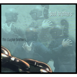 CLAYTON BROTHERS / クレイトン・ブラザーズ / Soul Brothers