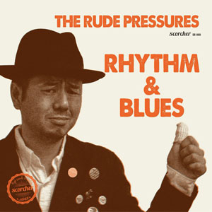 THE RUDE PRESSURES / Rhythm & Blues / Daiska 
