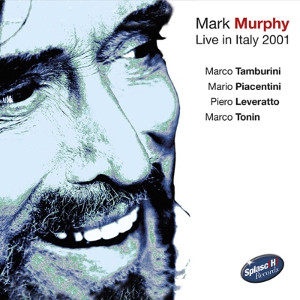 MARK MURPHY / マーク・マーフィー / Live in Italy 2001 