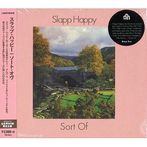 SLAPP HAPPY / スラップ・ハッピー / SORT OF / ソート・オヴ