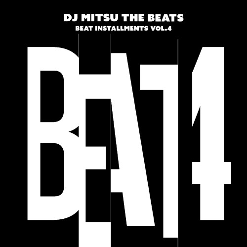 DJ MITSU THE BEATS (GAGLE) / ミツ・ザ・ビーツ / Beat Installments Vol.4  -LTD LP- 