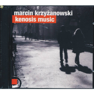 MARCIN KRZYZANOWSKI / Kenosis Music