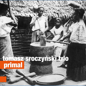 TOMASZ SROCZYNSKI / Primal