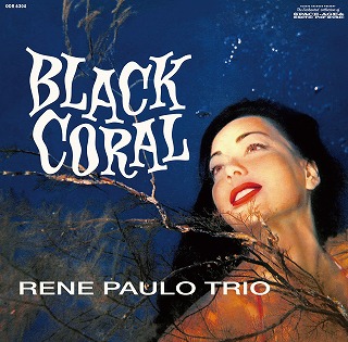 Black Coral ブラック コーラル Rene Paulo Trio レネ パウロ トリオ Latin Brazil ディスクユニオン オンラインショップ Diskunion Net