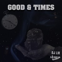 DJ LIK / GOOD & TIMES