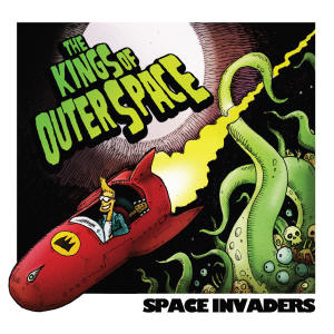 KINGS OF OUTER SPACE / SPACE INVADERS / SPACE INVADERS