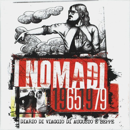 I NOMADI / イ・ノマディ / I NOMADI 1965/1979: DIARIO DI VIAGGIO DI AUGUSTO E BEPPE