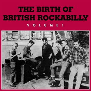 V.A. (THE BIRTH OF BRITISH ROCKABILLY) / THE BIRTH OF BRITISH ROCKABILLY VOL.1