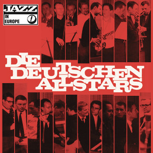 DIE DEUTSCHEN ALLSTARS / Die Deutschen  Allstars(Unreleased Recordings From 1963 Sessons!)