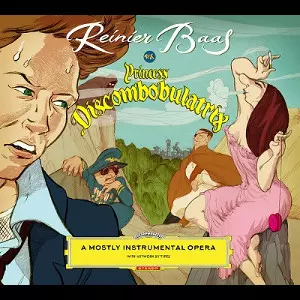 REINIER BAAS / Reinier Baas vs. Princess Discombobulatrix- A Mostly Instrumental Opera 