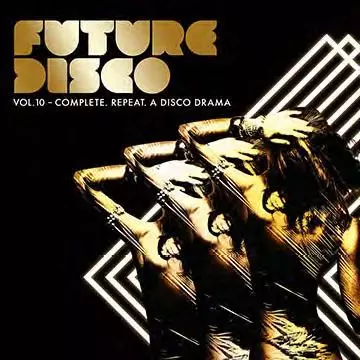 V.A.(FUTURE DISCO) / FUTURE DISCO VOL.10 COMPLETE REPEAT A DISCO DRAMA