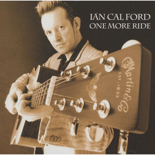 IAN CAL FORD / ONE MORE RIDE