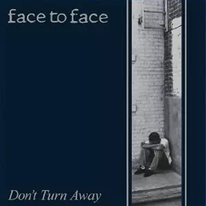 FACE TO FACE / DON'T TURN AWAY