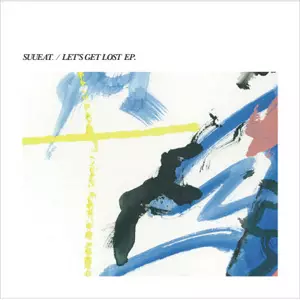 SUUEAT / Let's Get Lost ep