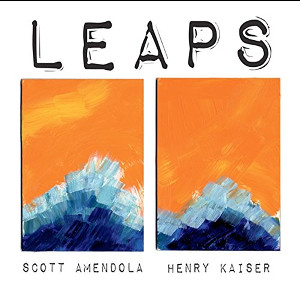 HENRY KAISER / ヘンリー・カイザー / Leaps