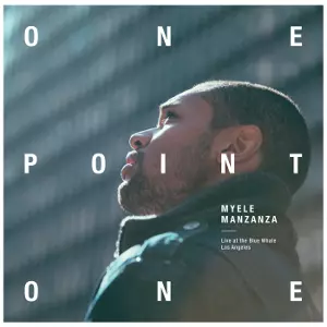 MYELE MANZANZA / マイエレ・マンザンザ / One Point One (Live at The Blue Whale)(LP)