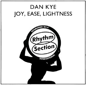 DAN KYE / JOY, EASE, LIGHTNESS