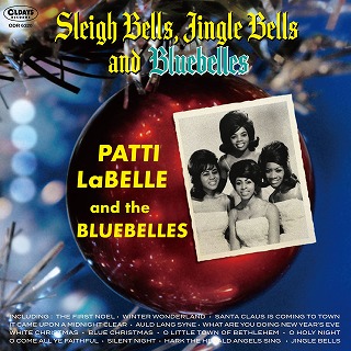 PATTI LABELLE & THE BLUEBELLES / パティ・ラベル&ブルーベルズ / スレイ・ベルズ、ジングル・ベルズ・アンド・ブルーベルズ