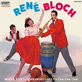 RENE BLOCH / レネ・ブロッチ / MUCHO ROCK + EVERYBODY LIKES TO CHA CHA CHA! / ムチョ・ロック + エブリバディ・ライクス・トゥ・チャ・チャ・チャ!