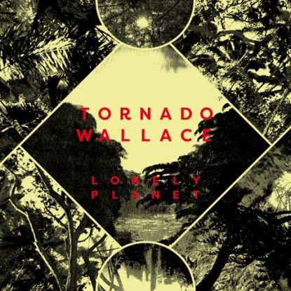 TORNADO WALLACE / トルネード・ウォレス / LONELY PLANET(LP)