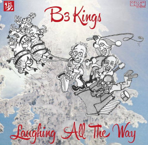 B3 KINGS  / Laughing All The Way