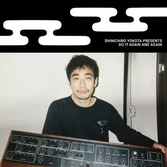 SHINICHIRO YOKOTA / 横田信一郎 / DO IT AGAIN AT AGAIN