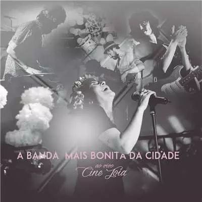 A BANDA MAIS BONITA DA CIDADE  / ア・バンダ・マイス・ボニータ・ダ・シダーヂ / AO VIVO CINE JOIA