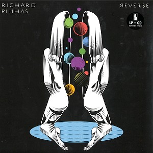 RICHARD PINHAS / リシャール・ピナス / REVERSE: LP+CD - 180g LIMITED VINYL