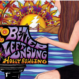 HOLLY BOWLING / ホーリー・ボウリング / Better Left Unsung (2CD)