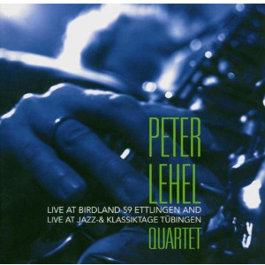 PETER LEHEL / ペーター・レーヘル / Live At Birdland 59 Ettlingen And Live At Jazz- & Klassiktage Tübingen(2CD)