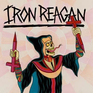 IRON REAGAN / CROSSOVER MINISTRY