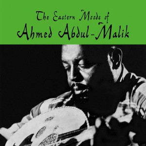 AHMED ABDUL-MALIK / アーマッド・アブドゥル・マリク / Eastern Moods Of Ahmed Abdul-Malik(LP/140g)