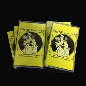V.A. / CHEERS TO GOOD! A BENEFIT COMPILATION (CASSETTE)