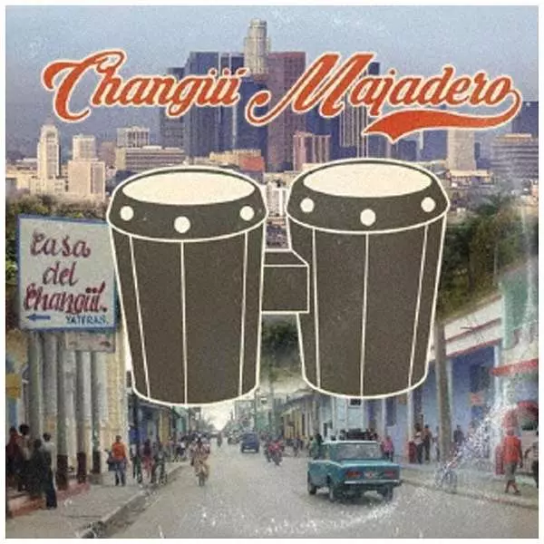 CHANGUI MAJADERO / チャングイ・マハデロ / チャングイ・マハデロ