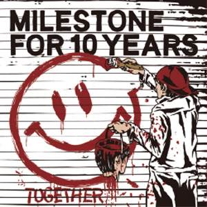 MILESTONE FOR 10 YEARS / TOGETHER